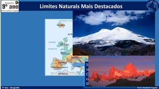 Montes Urais
Montes Cáucaso
Cadeia montanhosa que se estende por
mais de 2 500 km no sentido
longitudinal, desde a costa norte da
Rússia ocidental, no Mar Ártico,
seguindo em direção ao sul, até a
região noroeste do Cazaquistão, na Ásia
Central.
Separa a Europa da Ásia, em sua região
sudeste, compreende a área do Monte
Cáucaso, localizado em uma região
compreendida pela Rússia e pela
Geórgia
Limites Naturais Mais Destacados
 