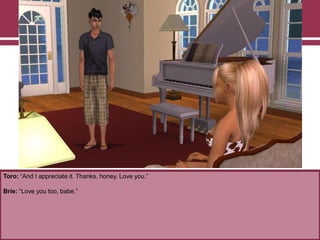 Toro: “And I appreciate it. Thanks, honey. Love you.”
Brie: “Love you too, babe.”
 