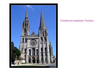 Chartres-ko katedrala. Frantzia 