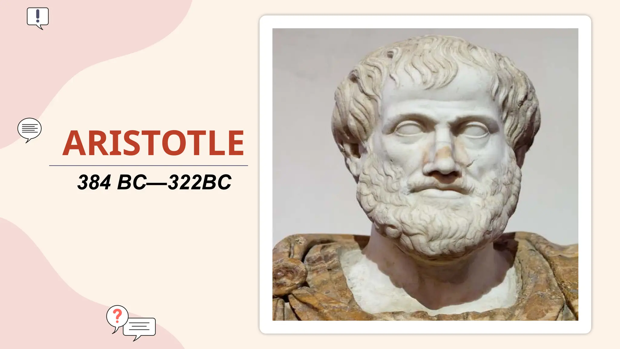 ARISTOTLE
384 BC—322BC
 