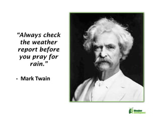 Managing Weather Risk in Uncertain Times