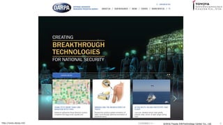 ?2016 Toyota InfoTechnology Center Co., Ltd.?2016 Toyota InfoTechnology Center Co., Ltd. 6http://www.darpa.mil/ Gg󥻥ߥʩ`
 