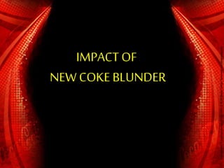 4. Coke was outspending Pepsi on advertising ($100
million per year) however Pepsi’s advertising is
more effective.
Coca-Cola advertising has historically focused on
wholesomeness and nostalgia for childhood.
Coca-Cola advertising is often characterized as "family-friendly"
and often relies on "cute" characters (e.g., the Coca-Cola polar
bear mascot and Santa Claus on Christmas.)
Pepsi focus on celebrities choosing Pepsi over Coca-
Cola, supporting Pepsi's position as "The Choice of a New
Generation“.
IMPACT OF
NEW COKE BLUNDER
 