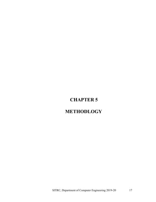SITRC, Department of Computer Engineering 2019-20 17
CHAPTER 5
METHODLOGY
 
