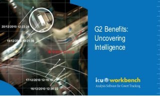 The Art of Where

G2 Benefits:
Uncovering
Intelligence

 