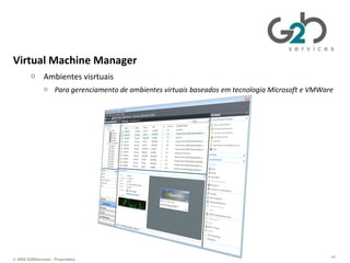 Virtual Machine Manager Ambientes visrtuais Para gerenciamento de ambientes virtuais baseados em tecnologia Microsoft e VMWare HP Software 