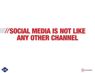//SOCIAL

MEDIA IS NOT LIKE
ANY OTHER CHANNEL

MASTERMINDS

 