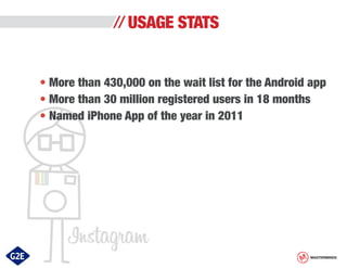 USAGE STATS
• More than 430,000 on the wait list for the Android app
• More than 30 million registered users in 18 months
• Named iPhone App of the year in 2011

MASTERMINDS

 