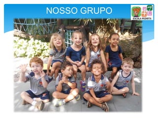 NOSSO GRUPO
 