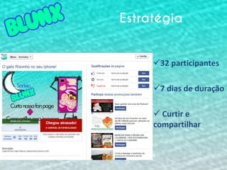 Estratégia

32 participantes
7 dias de duração

 Curtir e
compartilhar

 