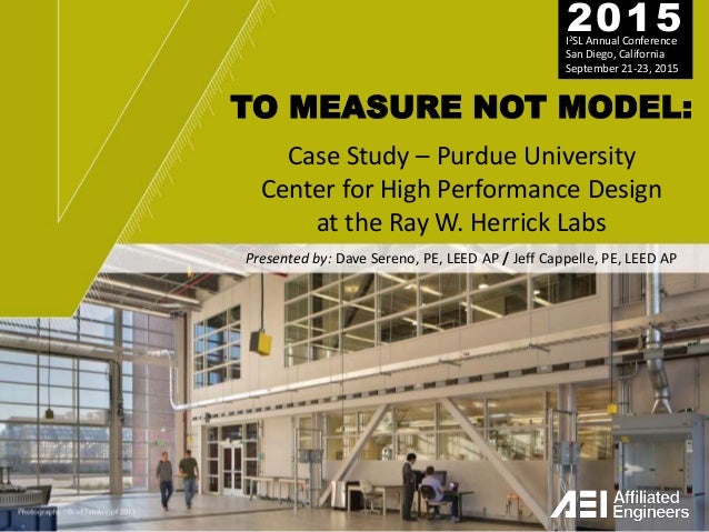 To Measure Not Model: Case Study -- Purdue University To Measure Not Model: Case Study -- Purdue University