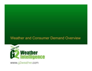 Weather and Consumer Demand Overview
 