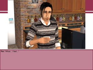 Par: “Whoa… I feel…”
 