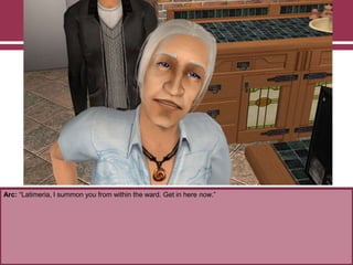 Arc: “Latimeria, I summon you from within the ward. Get in here now.”
 