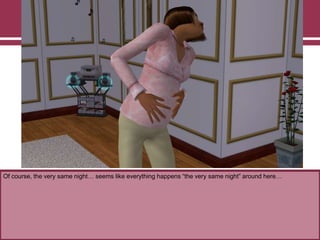 Of course, the very same night… seems like everything happens “the very same night” around here…
 