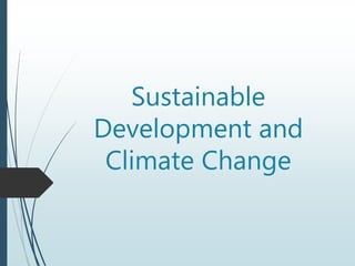 Sustainable
Development and
Climate Change
 
