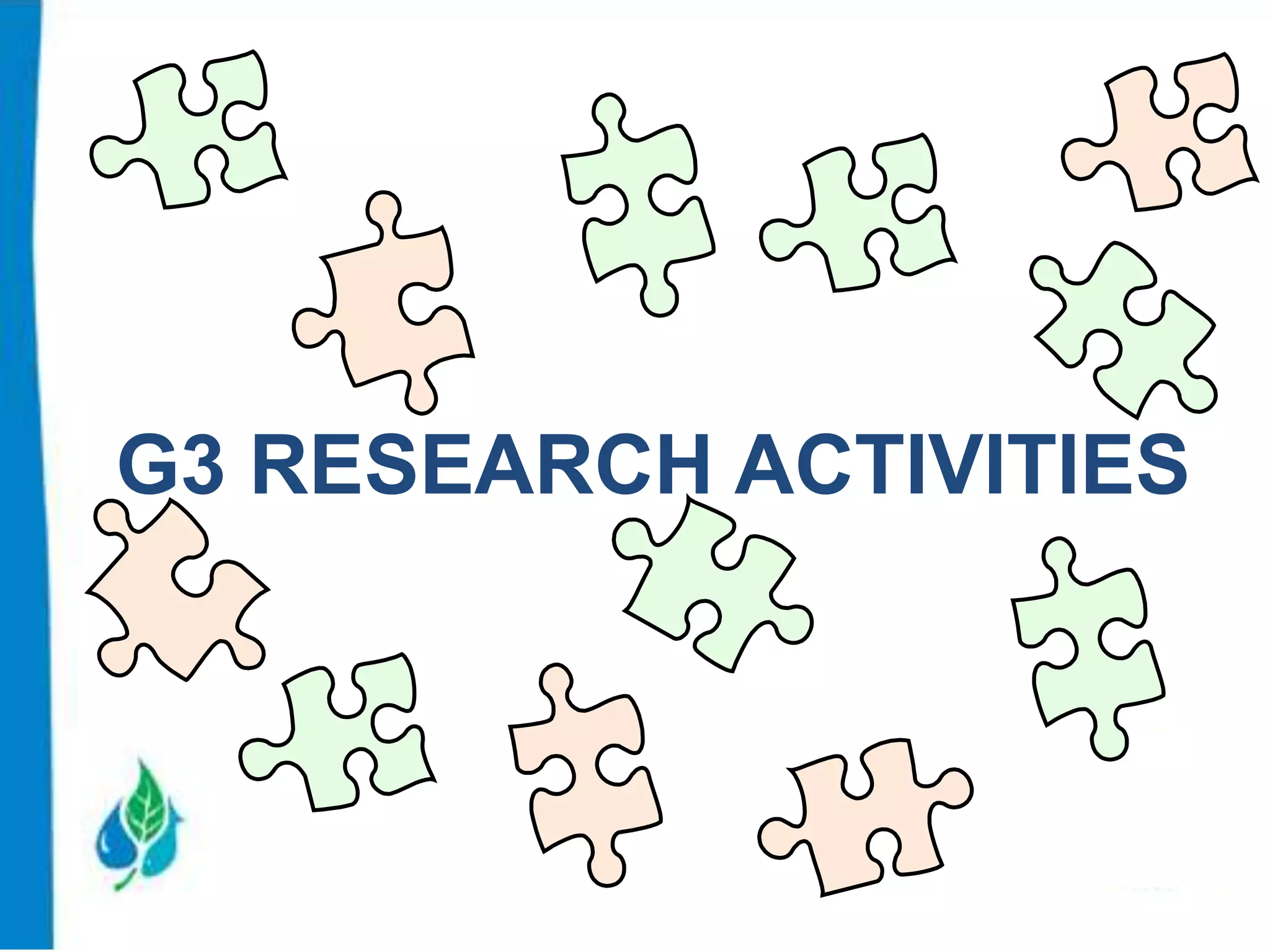 G3 RESEARCH ACTIVITIES

 