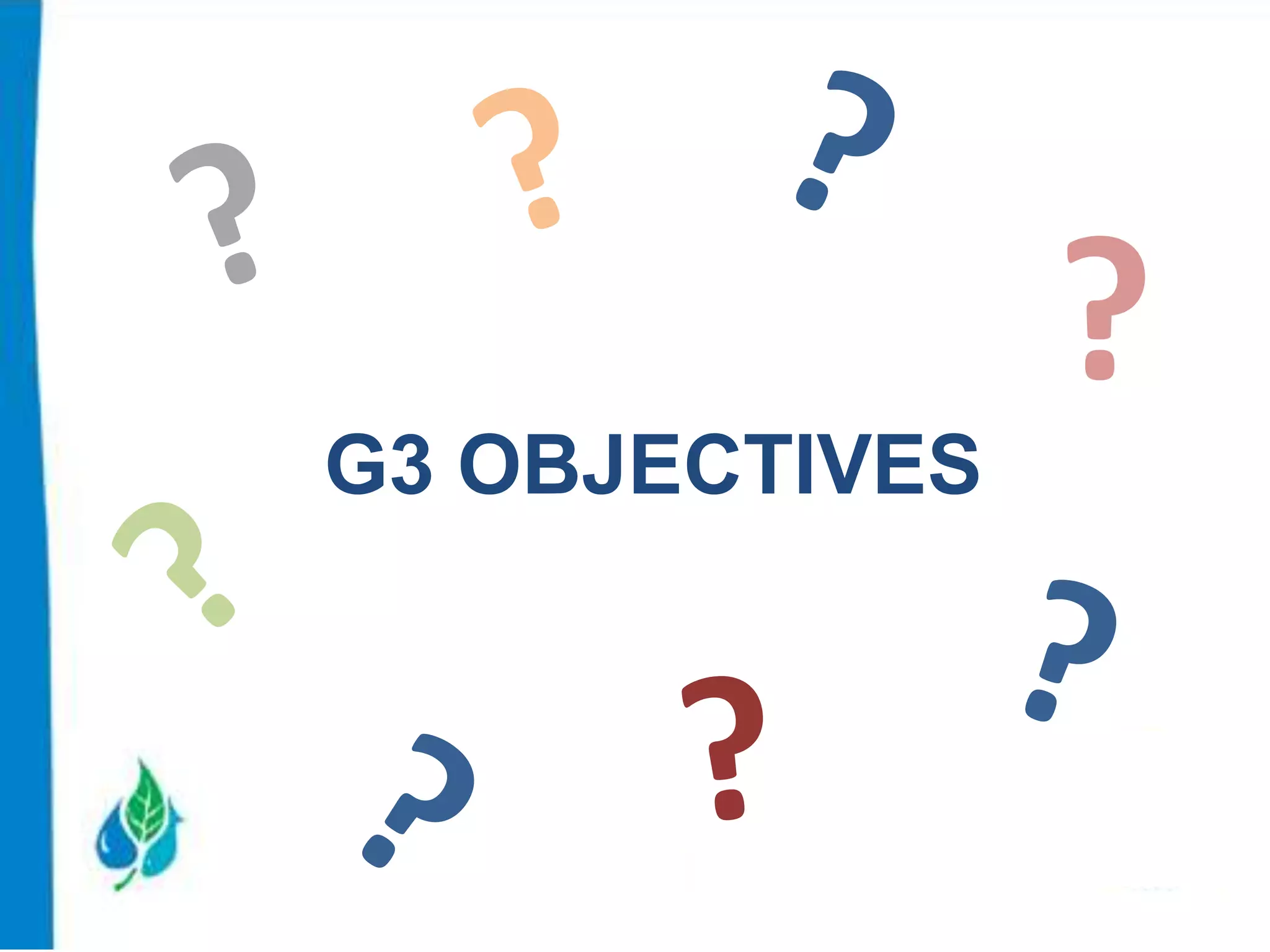 ?
G3 OBJECTIVES

 