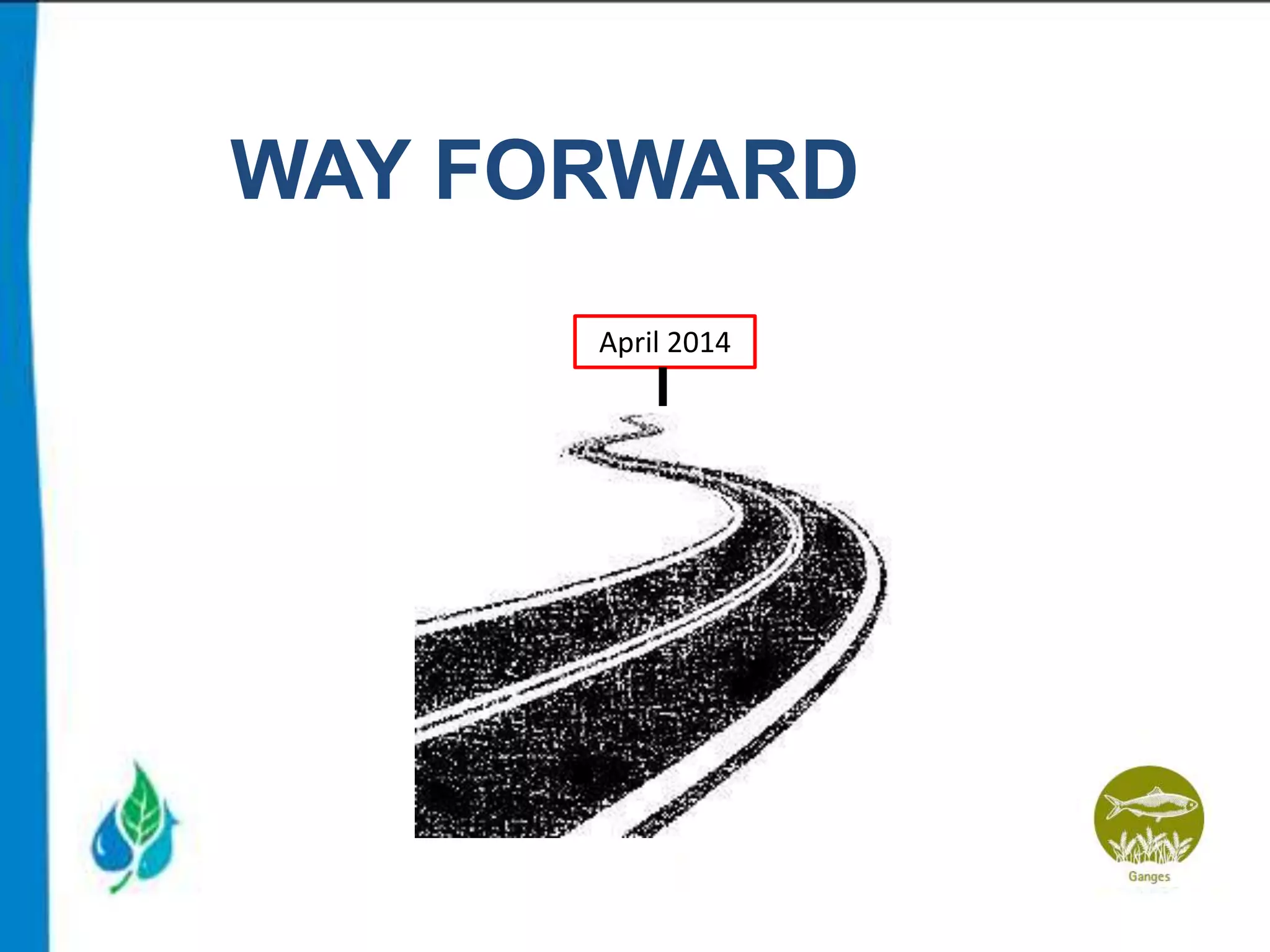 WAY FORWARD
April 2014

 