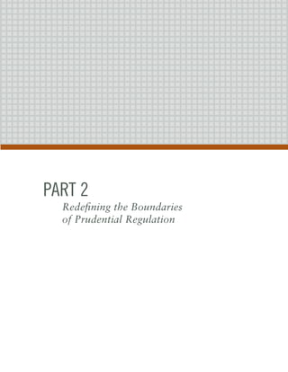 paRT 2
  Redefining the Boundaries
  of Prudential Regulation
 