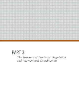 paRT 
  The Structure of Prudential Regulation
  and International Coordination
 