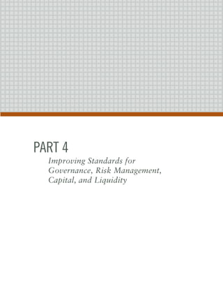 paRT 
  Improving Standards for
  Governance, Risk Management,
  Capital, and Liquidity
 