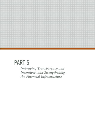 paRT 
  Improving Transparency and
  Incentives, and Strengthening
  the Financial Infrastructure
 