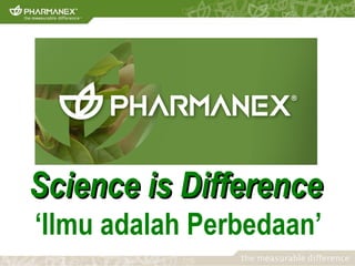 Science is Difference   ‘ Ilmu adalah Perbedaan’ 