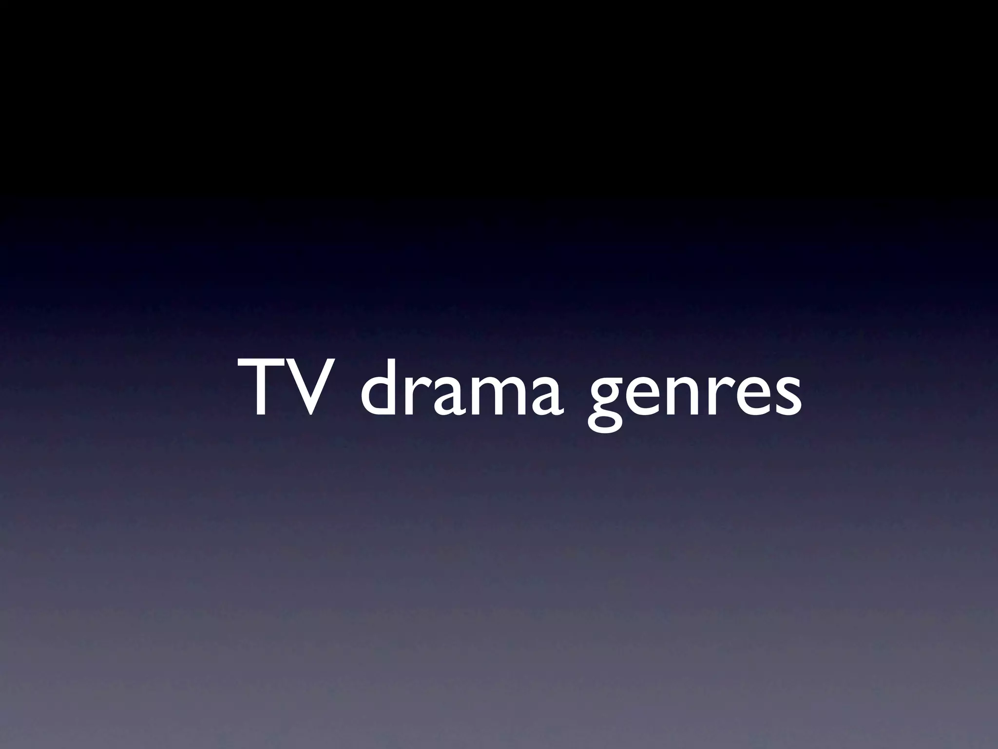 TV drama genres
 
