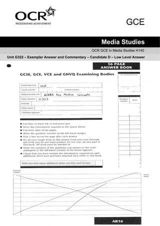 GCE

                                                   Media Studies
                                              OCR GCE in Media Studies H140
Unit G322 – Exemplar Answer and Commentary – Candidate D – Low Level Answer
 