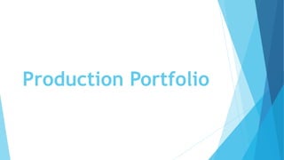 Production Portfolio
 