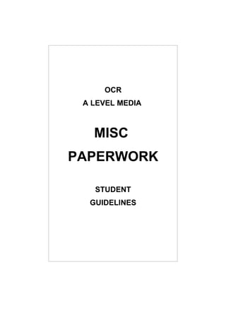 OCR
 A LEVEL MEDIA



   MISC
PAPERWORK

   STUDENT
  GUIDELINES
 