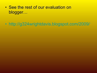 See the rest of our evaluation on blogger… http://g324wrightdavis.blogspot.com/2009/12/advanced-portfolio-evaluation-laura.html 