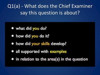 Q1(a) - What does the Chief Examiner
say this question is about?
 