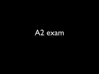 A2 exam
 