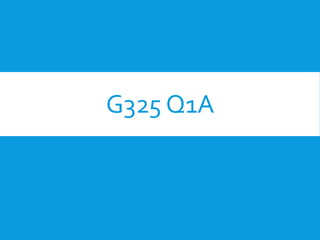 G325 Q1A
 