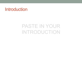 Introduction
PASTE IN YOUR
INTRODUCTION
 