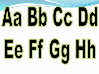 Aa Bb Cc DdEe Ff GgHh