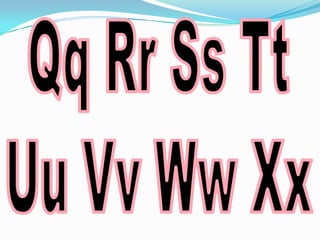 QqRr Ss TtUu Vv Ww Xx