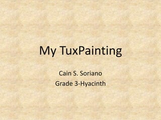 My TuxPainting Cain S. Soriano Grade 3-Hyacinth 