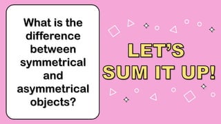 Asymmetric Figure Example Understanding Symmetry: Identifying Symmetrical and Asymmetrical ...