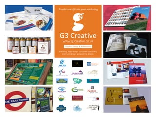 Brochure Design
Branding, logo design, corporate stationery,
brochure design and packing design.
Breathe new life into your marketing
www.g3creative.co.uk
G3 Creative
Graphic Design & Advertising
BRANDING & LOGO DESIGN SERVICES
G3 Creative can raise your company’s profile and MAKE YOUR MARK -
It’s good professional logo design and branding that can captivate potential
clients and make that all important instant connection.
http://www.g3creative.co.uk
 