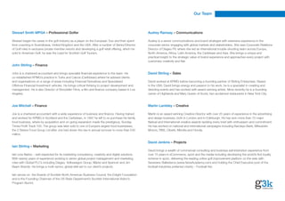 Our Team



Stewart Smith MPGA – Professional Golfer                                                             Audrey Ramsay – Communications

Stewart began his career in the golf industry as a player on the European Tour and then spent        Audrey is a senior communications and brand strategist with extensive experience in the
time coaching in Scandinavia, United Kingdom and the USA. After a number of Senior/Director          corporate sector engaging with global markets and stakeholders. She was Corporate Relations
of Golf roles in exclusive private member resorts and developing a golf retail offering, which he    Director of Diageo Plc where she led an International trouble-shooting team across Europe,
sold to American Golf, he was the Lead for Scottish Golf Tourism.                                    North America, Africa, Latin America, the Caribbean and Asia. She brings a unique and
                                                                                                     practical insight to the strategic value of brand experience and approaches every project with
                                                                                                     customary creativity and flair.
John Stirling – Finance

John is a chartered accountant and brings specialist financial experience to the team. He            David Stirling – Sales
co-established KPMG’s practice in Turks and Caicos (Caribbean) where he advised clients
and organisations on a range of areas including Financial Derivatives and Specialised                David worked at KPMG before becoming a founding partner of Stirling Enterprises. Based
Offshore Financial Investment vehicles. He brings critical thinking to project development and       in the USA, David brings energy and passion to his work, he is a specialist in creating and
management. He is also Director of Storyteller Films; a film and finance company based in Los        directing events and has worked with award-winning artists. More recently he is a founding
Angeles.                                                                                             owner of Highlands and Mary Queen of Scots; two acclaimed restaurants in New York City.



Joe Mitchell – Finance                                                                               Martin Lambley – Creative

Joe is a chartered accountant with a wide experience of business and finance. Having trained         Martin is an award winning Creative Director with over 25 years of experience in the advertising
and worked for KPMG in Scotland and the Caribbean, in 1997 he left to re-purchase his family         and design business, both in London and in Edinburgh. He has won more than 70 major
food business, where by acquisition and on-going expansion made the prestigious, Sunday              Natioal and International creative awards tackling every brief with enthusiasm and commitment.
Times Profit Track 100. The group was later sold to one of Europe’s largest food businesses,         He has worked on national and international campaigns including Barclays Bank, Mitsubishi
the 2 Sisters Food Group Ltd after Joe had driven the rise in annual turnover to more than £40       Motors, RBS, Olivetti, Minolta and Honda.
million.

                                                                                                     David Jenkins – Projects
Iain Stirling – Marketing
                                                                                                     David brings a wealth of commercial consulting and business administration experience from
Iain runs Native – well respected for its marketing consultancy, creativity and digital solutions.   over 15 years in eCommerce, sport and the media including developing the world’s first loyalty
With twenty years of experience working in senior global project management and marketing            scheme in sport, delivering the leading online golf improvement platform on the web with
roles with Global PLC’s including Diageo, Volkswagon Group, Marks and Spencer and Jim                Severiano Ballesteros (www.SeveAcademy.com) and holding the Chief Executive post of the
Beam Brands. He brings a multi-sector, global skill-set to our client’s projects.                    football industries preferred charity – Football Aid.

Iain serves on the Boards of Scottish North American Business Council, the Enlight Foundation
and is the Founding Chairman of the US State Department’s Scottish International Visitor’s
Program Alumni.
 