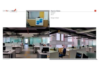 INTERIORS FURNITUREFURNITUREARCHITECTURE
admin@bezeldesign.inwww.bezeldesign.in
Reprise Media
Gurgaon
2012
Design & Build
 