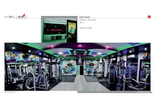 INTERIORS FURNITUREFURNITUREARCHITECTURE
admin@bezeldesign.inwww.bezeldesign.in
Club Rush
Dwarka - New Delhi
2011
Design & Build
 