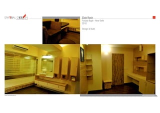 INTERIORS FURNITUREFURNITUREARCHITECTURE
admin@bezeldesign.inwww.bezeldesign.in
Club Rush
Punjabi Bagh - New Delhi
2010
Design & Build
 