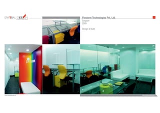 INTERIORS FURNITUREFURNITUREARCHITECTURE
admin@bezeldesign.inwww.bezeldesign.in
Pinstorm Technologies Pvt. Ltd.
Gurgaon
2009
Design & Build
 