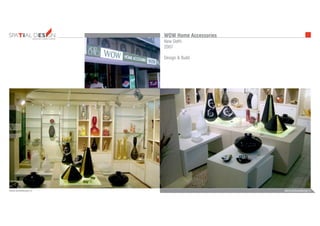 INTERIORS FURNITUREFURNITUREARCHITECTURE
admin@bezeldesign.inwww.bezeldesign.in
WOW Home Accessories
New Delhi
2007
Design & Build
 
