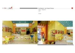 INTERIORS FURNITUREFURNITUREARCHITECTURE
admin@bezeldesign.inwww.bezeldesign.in
Au Natural - Ice Cream Parlour
Jaipur - Rajasthan
2007
Design
 