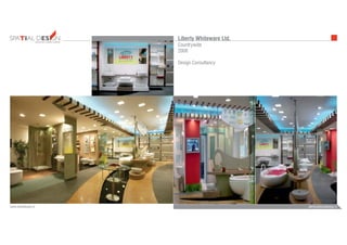 INTERIORS FURNITUREFURNITUREARCHITECTURE
admin@bezeldesign.inwww.bezeldesign.in
Liberty Whiteware Ltd.
Countrywide
2008
Design Consultancy
 